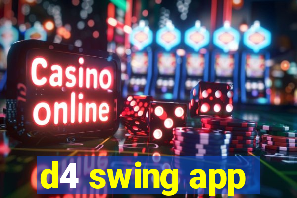 d4 swing app